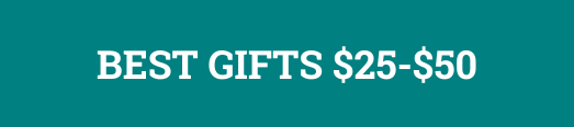 Best Gifts $25-$50